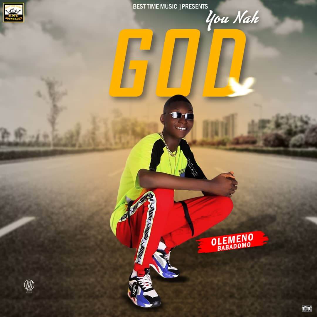 Olemeno Babadomo - You Nah God