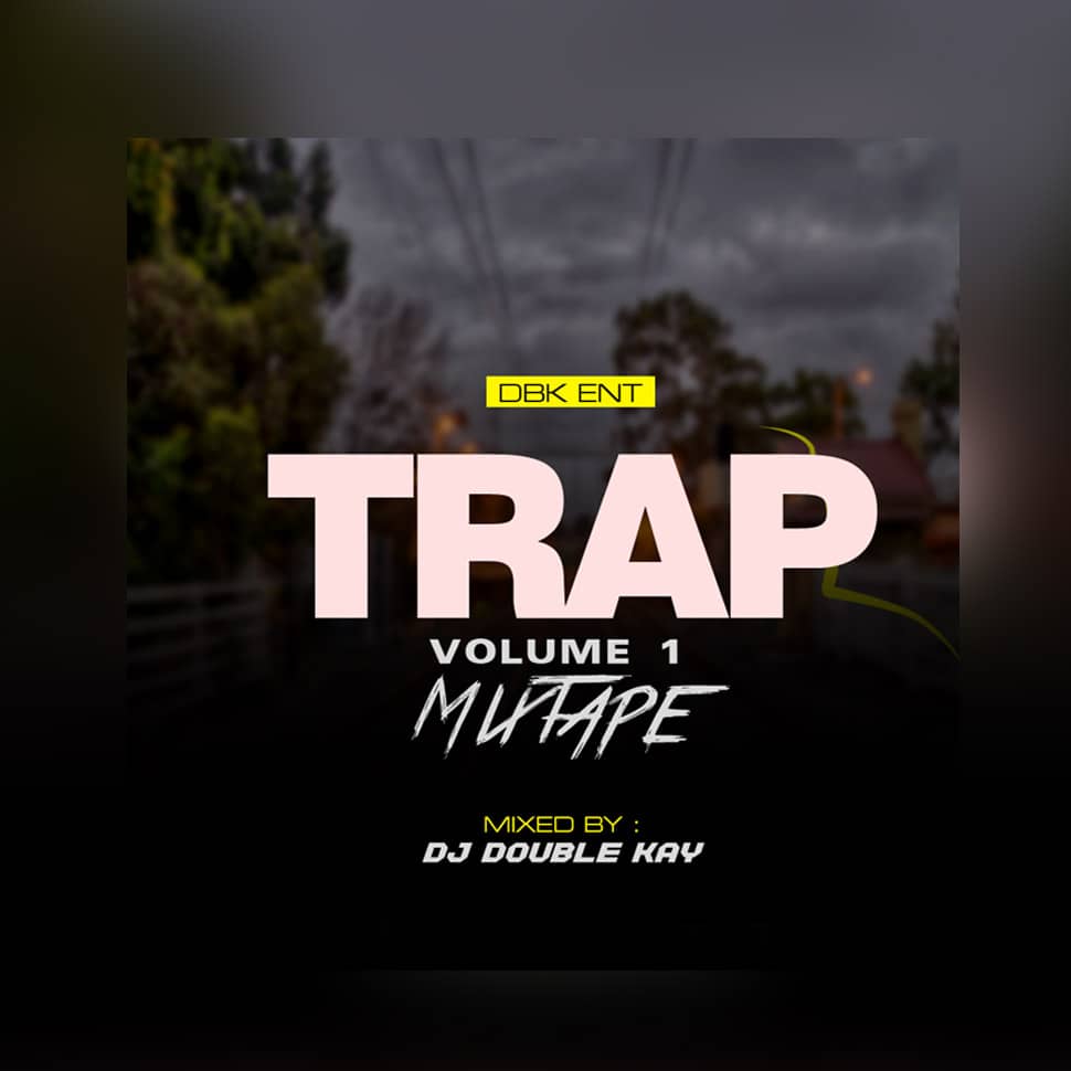 [MIX] Dj Double Kay Trap Vol1 Mix