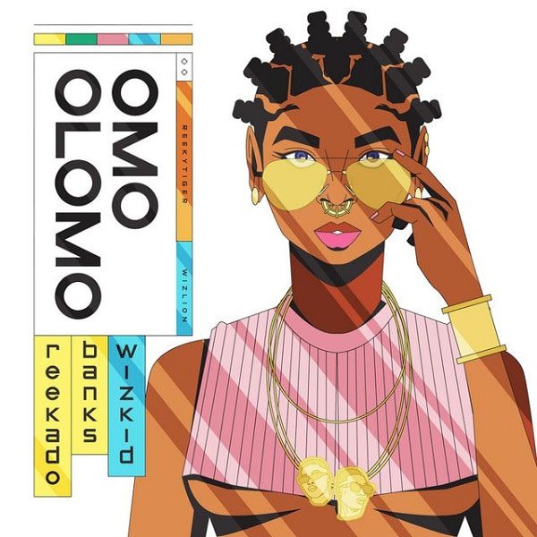 Reekado banks ft. Wizkid – omo olomo