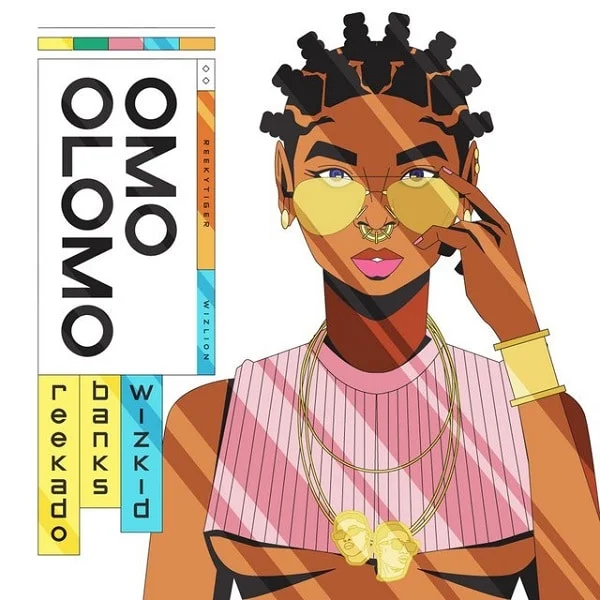 Reekado banks ft. Wizkid – omo olomo