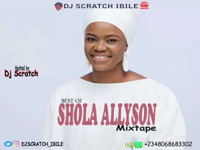 Mixtape: dj scratch ibile – best of shola allyson mix