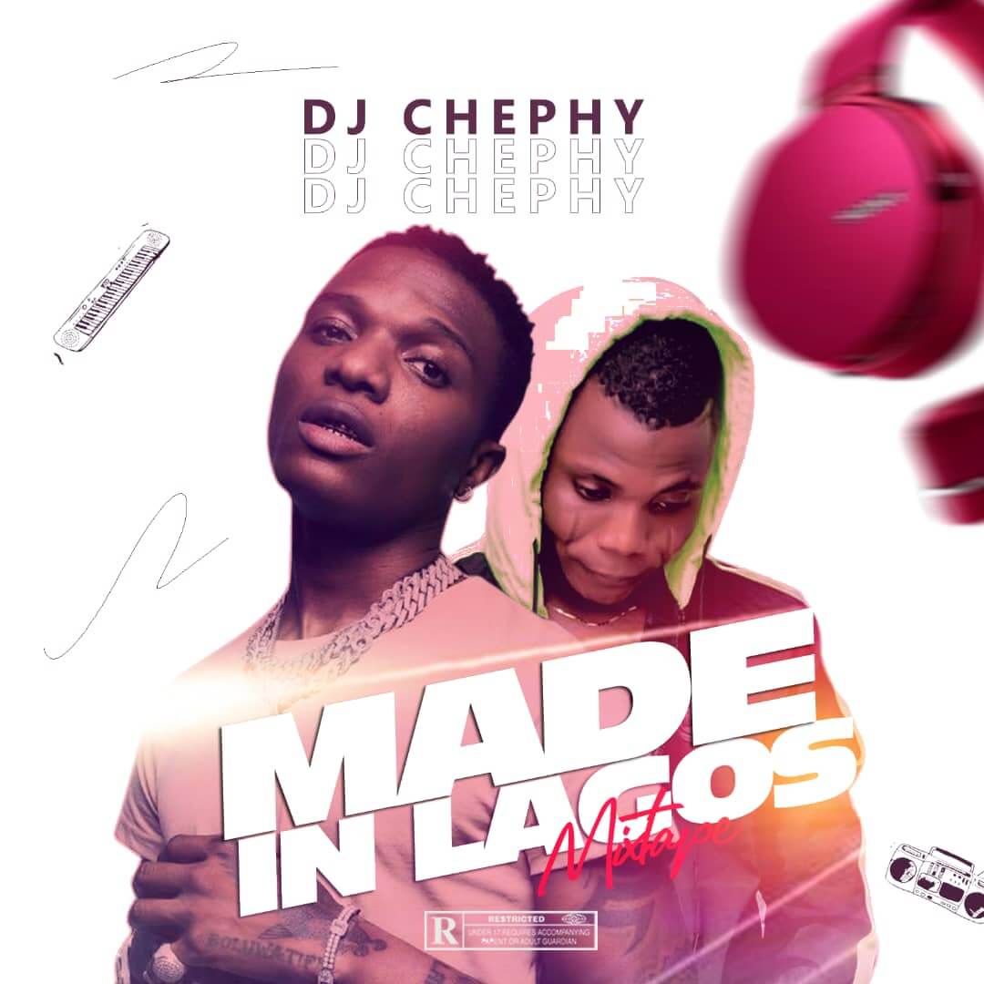 [Mixtape] DJ Chephy - Made In Lagos Mix