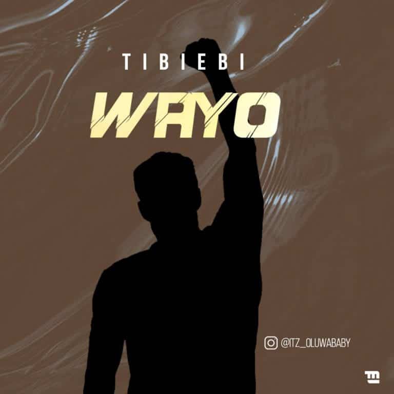 [Music] Tibiebi – Wayo