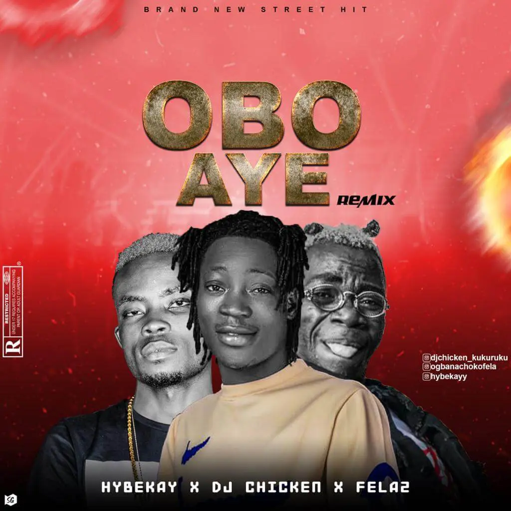 DJ Chicken Ft Hybekay x Fela 2 - Obo Aiye(Remix)