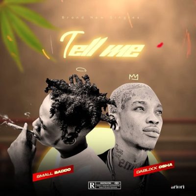 Small Baddo ft. Dablixx Osha – Tell Me - Sweetloaded Small Baddo ft. Dablixx Osha – Tell Me