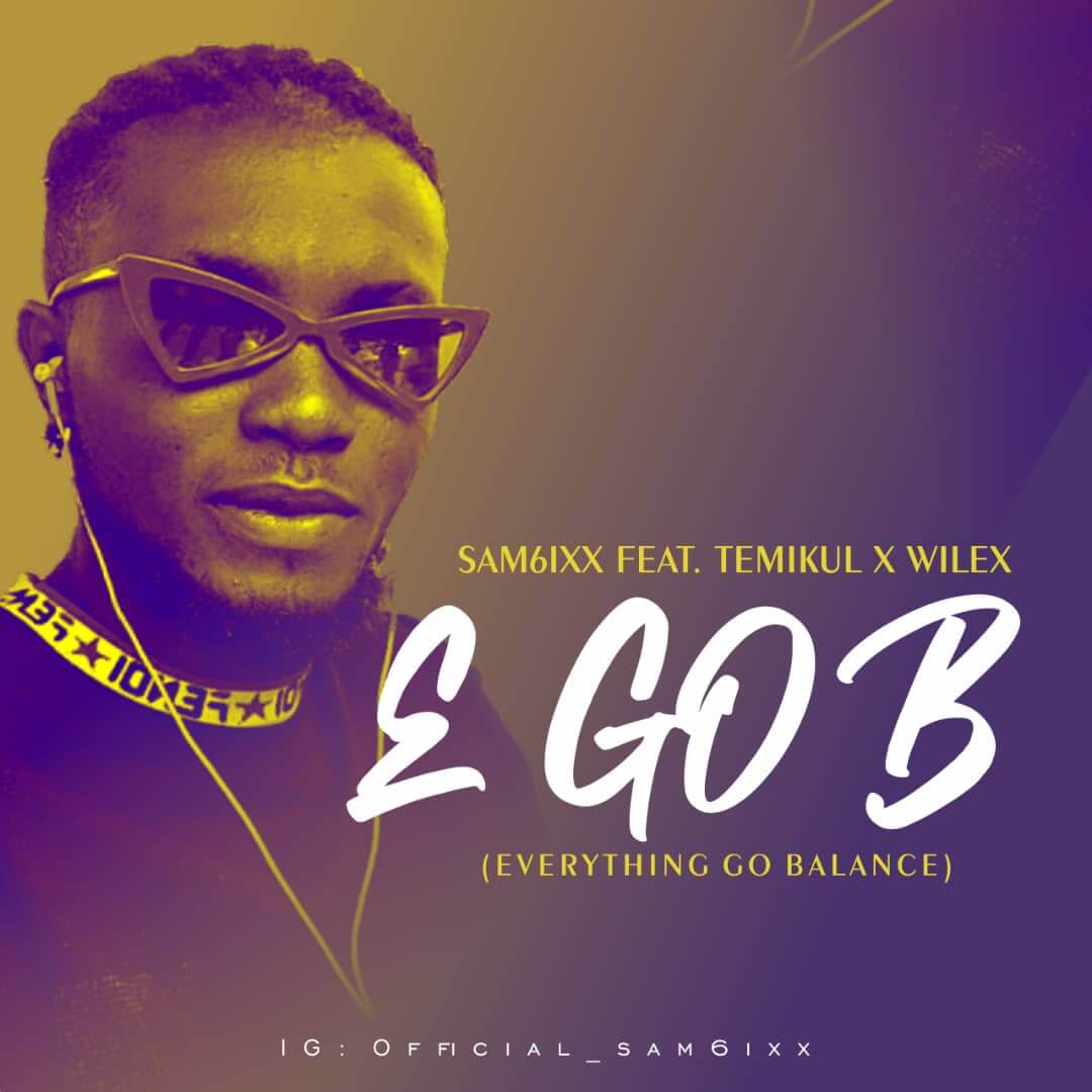 SAM6IXX FT WILEX - HE GO BE