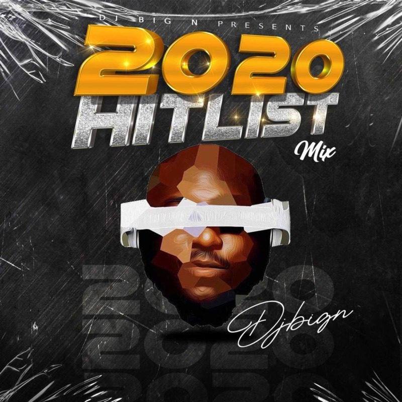 [Mixtape] DJ Big N – “2020 Hitlist Mix”