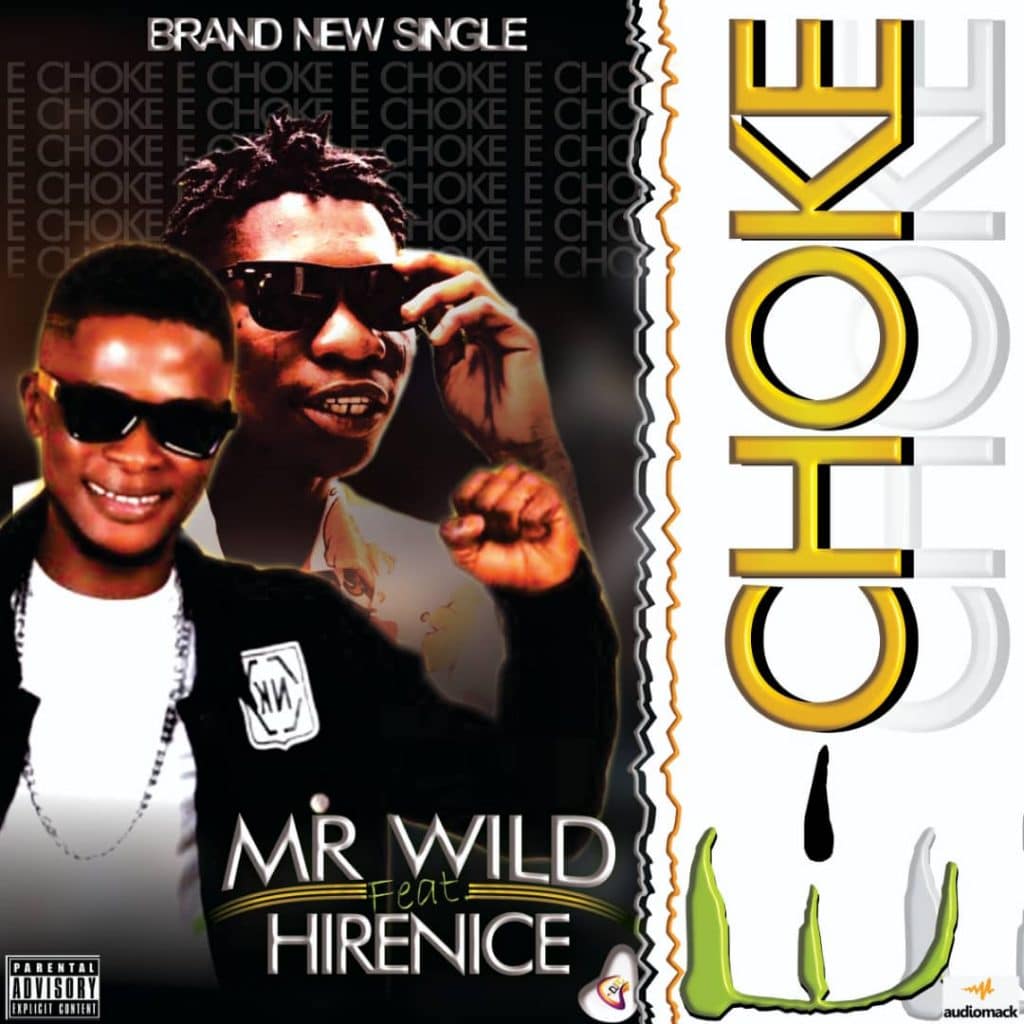 Mr Wild Ft. Hirenice – E Choke