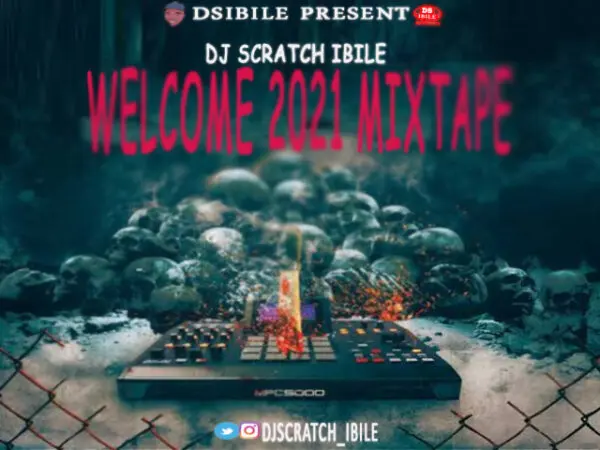 Mixtape: dj scratch ibile – welcome 2021 mixtape