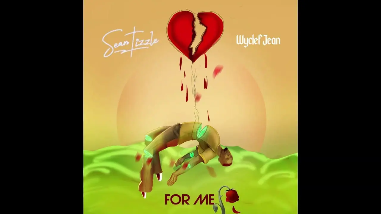 Sean tizzle ft wyclef - 'for me