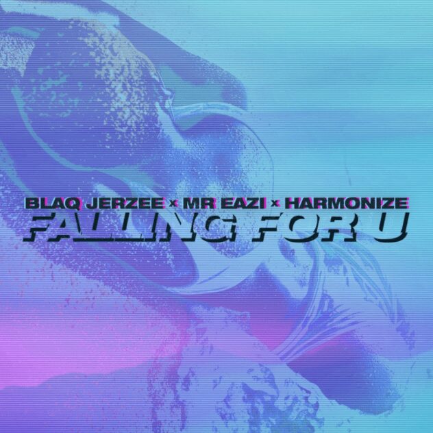 Blaq Jerzee – Falling For U Ft. Mr Eazi & Harmonize