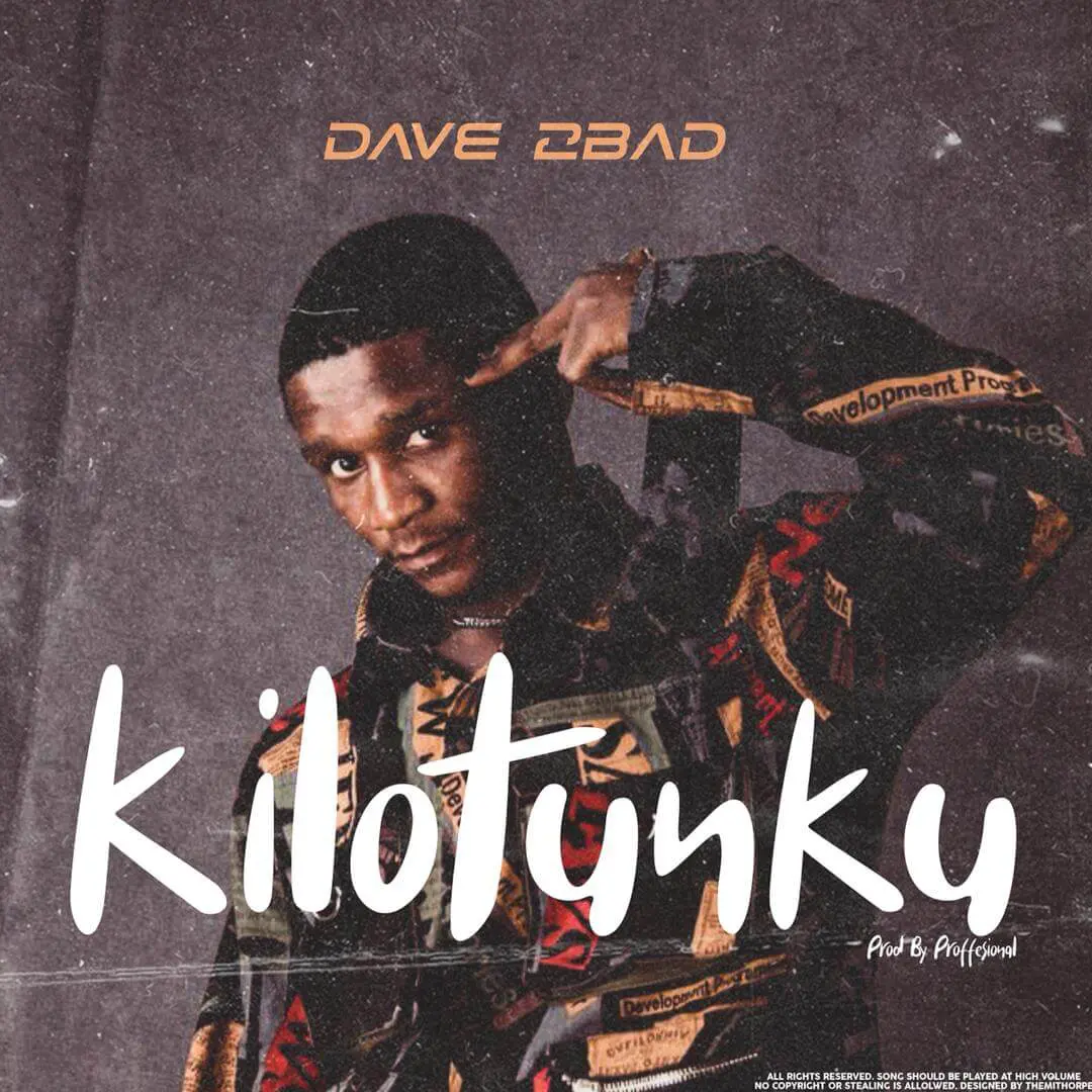 Dave 2bad - kilotunku