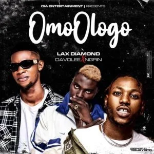 Lax Diamond – Omo Ologo Ft Davolee & Ngrin - Sweetloaded Lax Diamond – Omo Ologo Ft Davolee & Ngrin