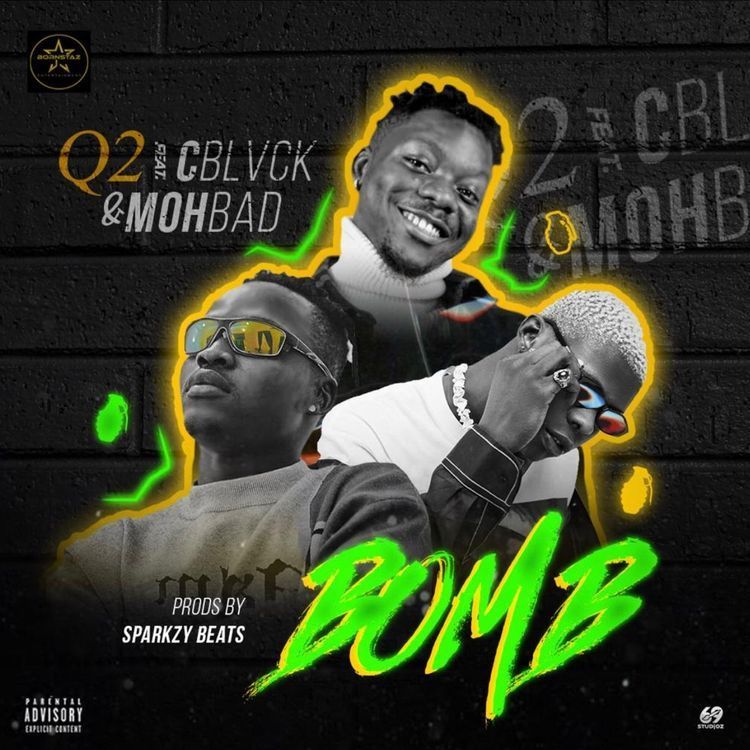 Q2 – Bomb Ft Mohbad & C Blvck