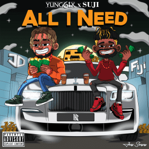 Yung6ix ft. Suji – all i need