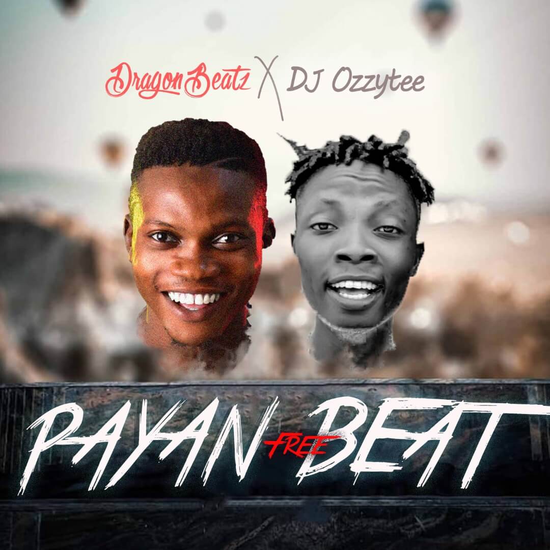 Free Beat : Dragon Beatz Ft Dj Ozzytee - Payan 