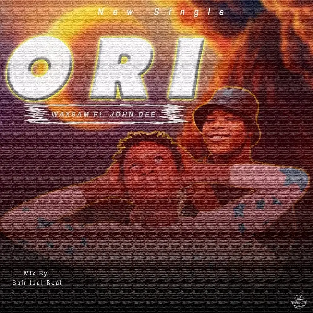 Waxsam ft Johndee - Ori mi