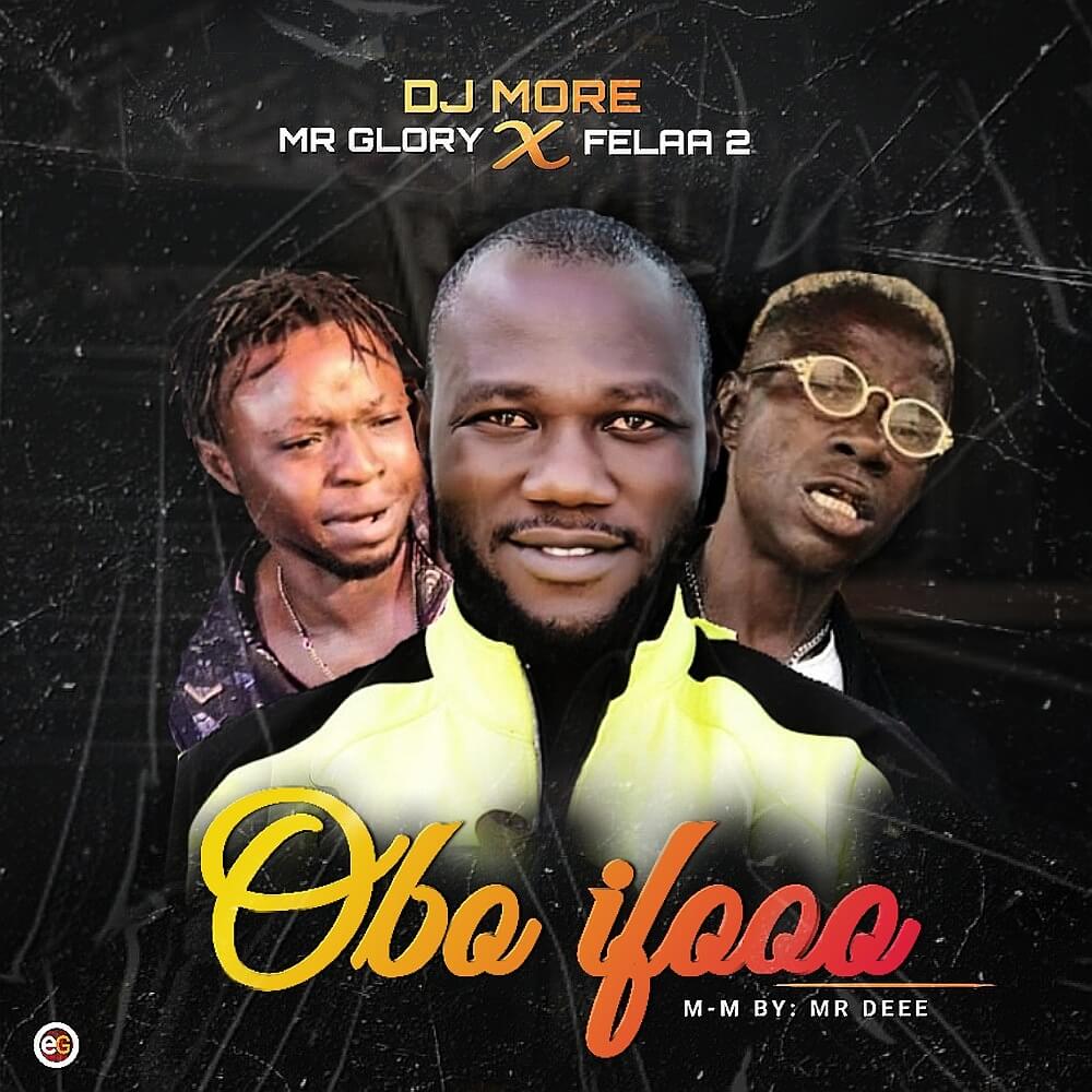 Dj more alaga ft fela 2 x mr glory - obo ifooo
