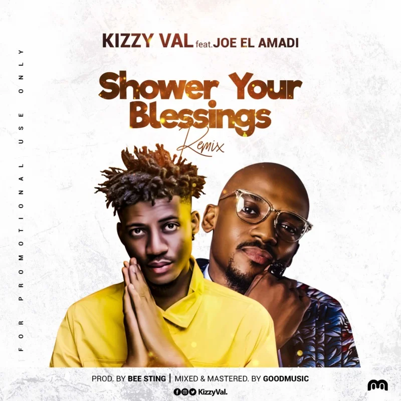 Kizzy val – “shower your blessings (remix)” ft. Joe el amadi