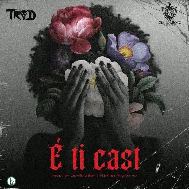 Trod e ti cast