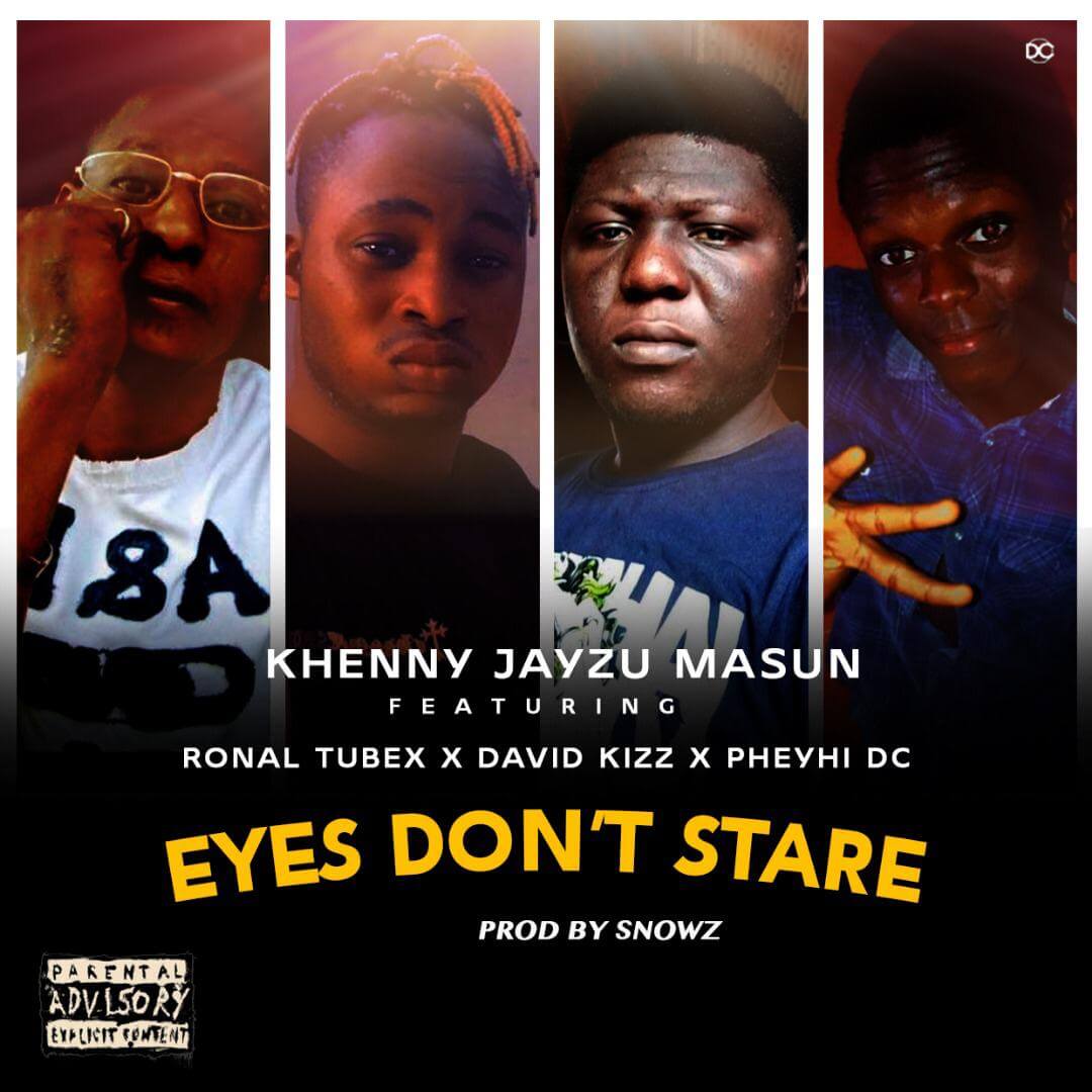Khenny Jayzu Ft Ronal Tubex X Davidkizz X Pheyhi Dc - Eyes Don't Stare - Sweetloaded Khenny Jayzu Ft Ronal Tubex X Davidkizz X Pheyhi Dc - Eyes Don't Stare