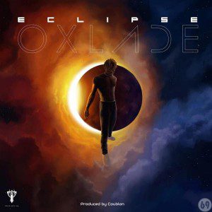 Ep: Oxlade – Eclipse - Sweetloaded Ep: oxlade – eclipse