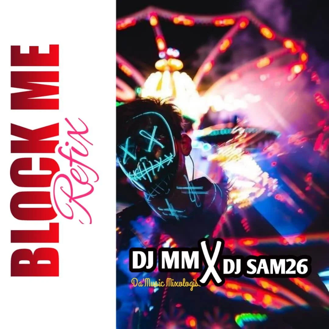 Dj mm ft dj sam 26 -  block me refix