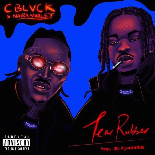 C blvck - tear rubber ft. Naira marley
