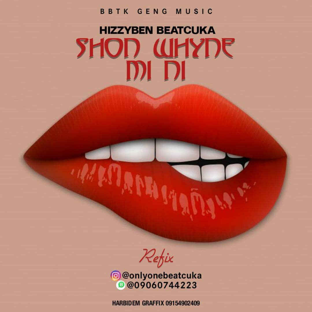 Hizzyben Beatcuka - Shon Whyne Mi Ni Refix