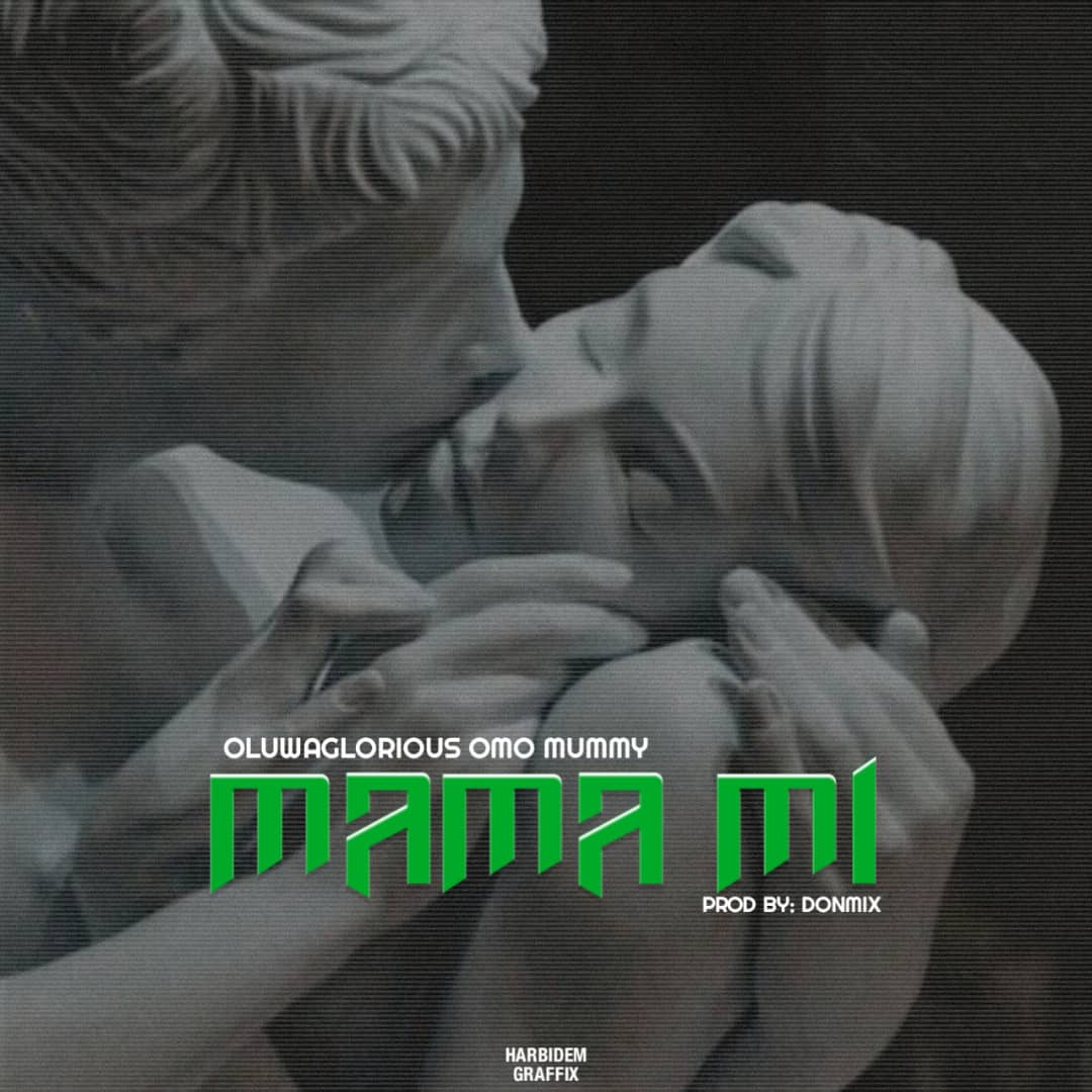Glorious Omo Mummy - Mama Mi (Prod By Don Mix)