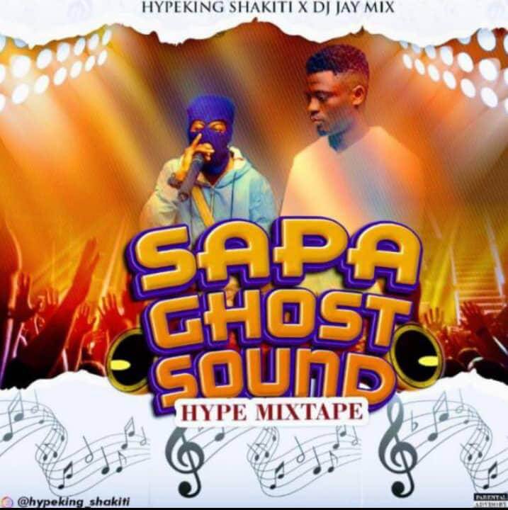 Hypeking Shakiti Ft Dj Jay Mix - Sapa Ghost Hype MixHypeking Shakiti Ft Dj Jay Mix - Sapa Ghost Hype Mix