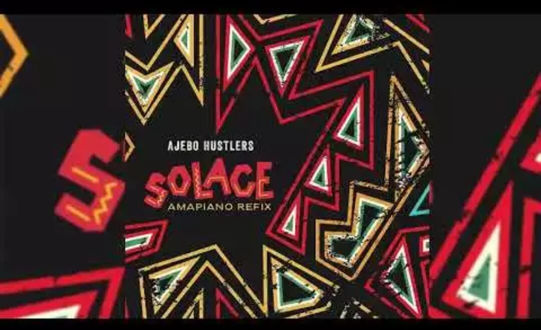 Ajebo Hustlers - Solace (Amapiano Refix) - Sweetloaded Ajebo Hustlers - Solace (Amapiano Refix)