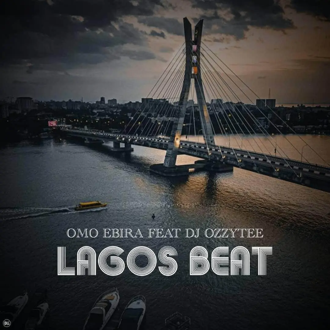 Omo ebira x dj ozzytee - lagos beat