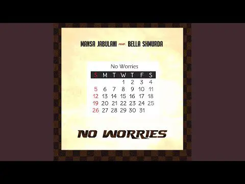 Mansa jabulani - no worries (feat. Bella shmurda)
