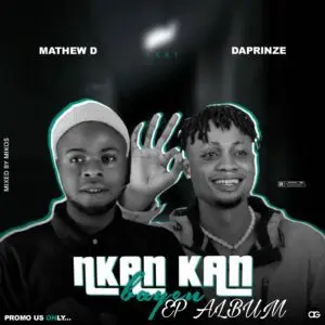Album: mathew d ft daprince - nkan kan bayen album