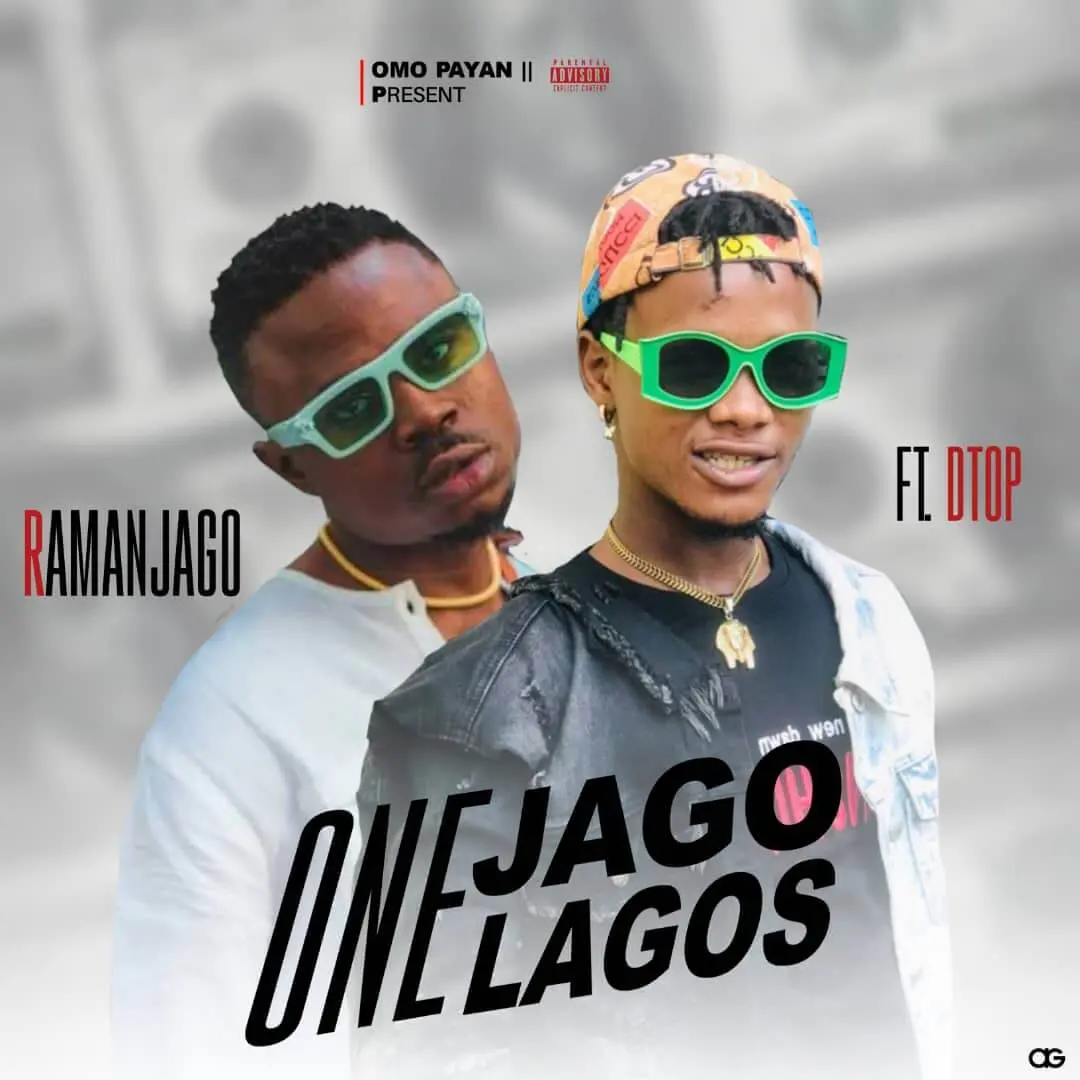 Ramanjago ft dtop - one jago one lagos