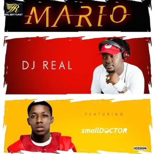 Dj real – mario ft. Small doctor