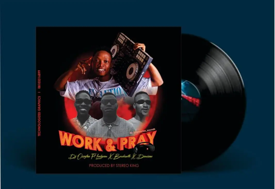 Dj ozzytee ft lordgram x brooksmith x damizee - work & pray