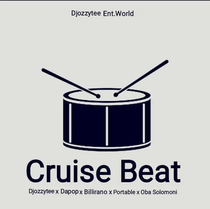 Dj ozzytee x dapop x billirano x portable x oba solomoni - cruise beat