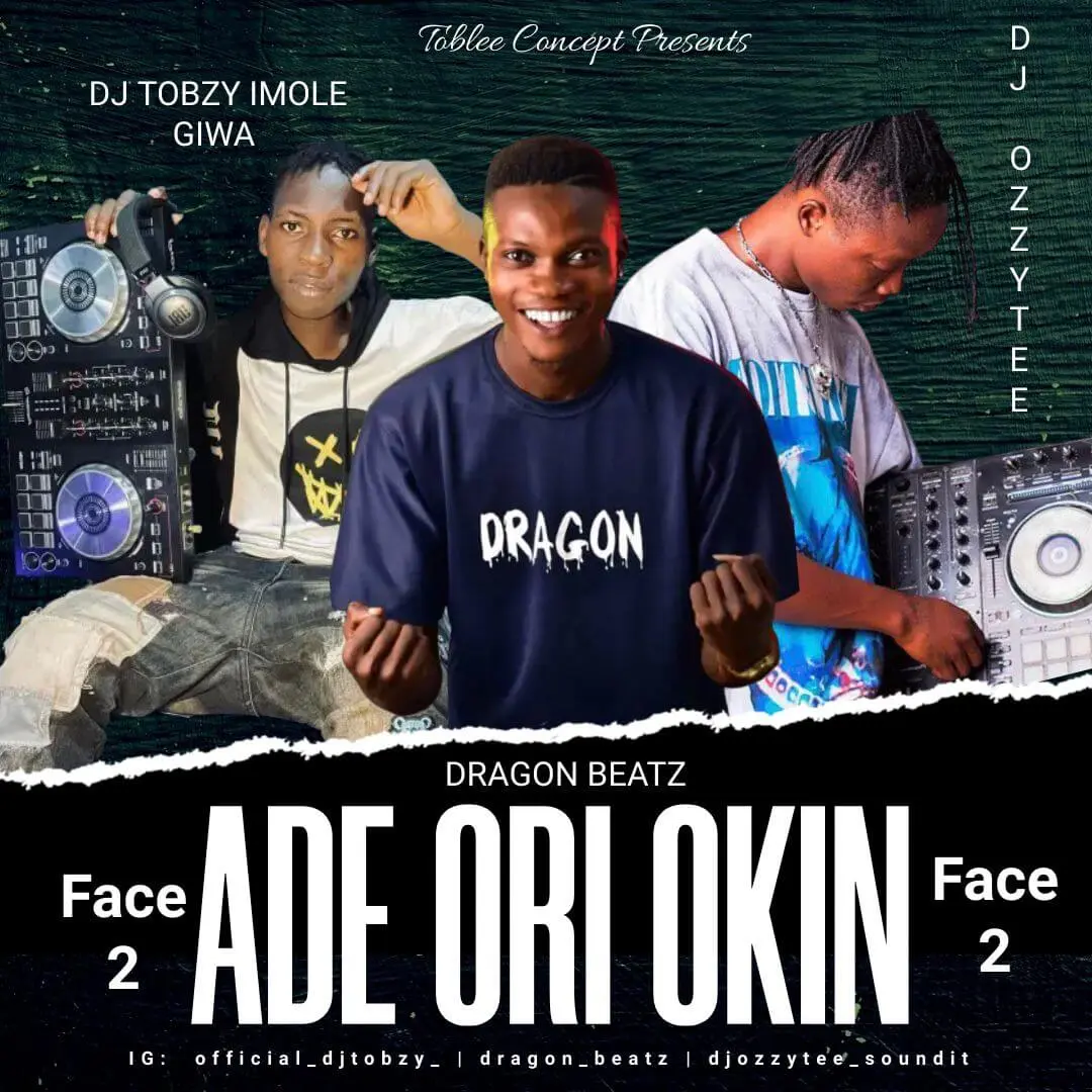 Dj ozzytee x dragon beatz x dj tobzy imole giwa - ade ori okin part 2 free beat
