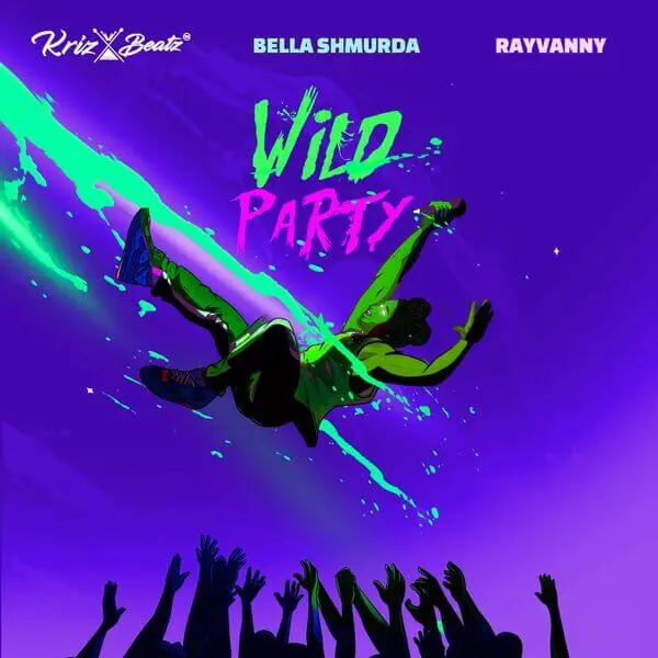 Krizbeatz – wild party feat. Bella shmurda & rayvanny
