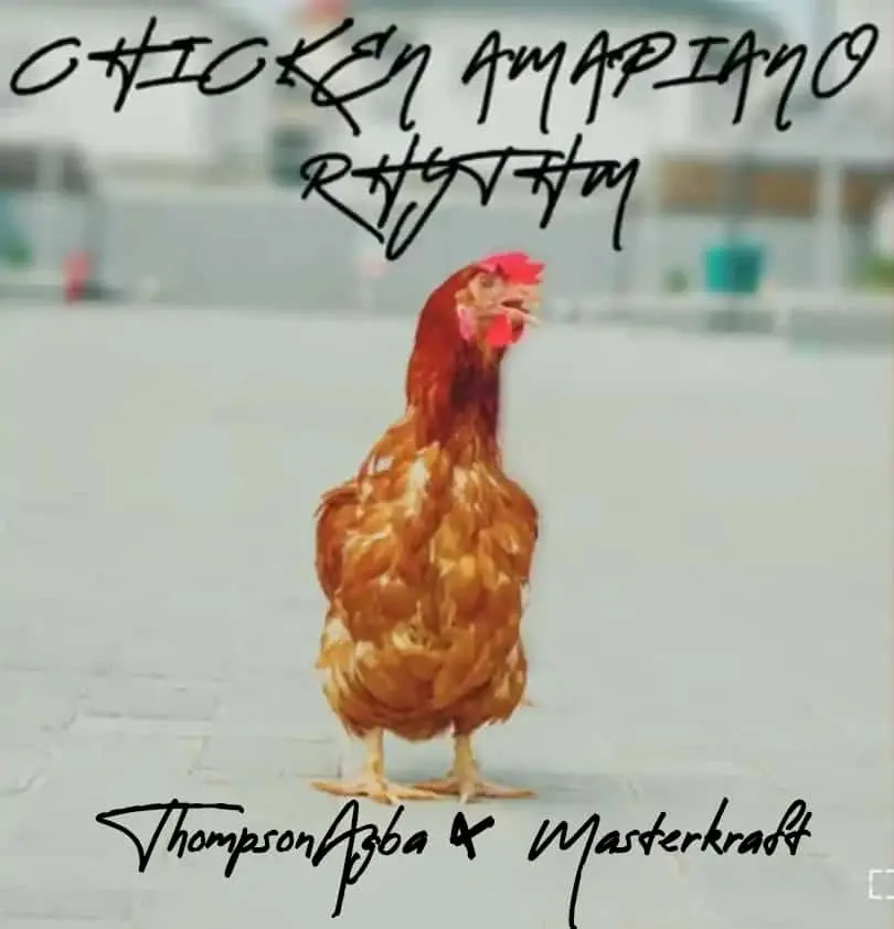 Thompson agba ft masterkraft - chicken rhythm