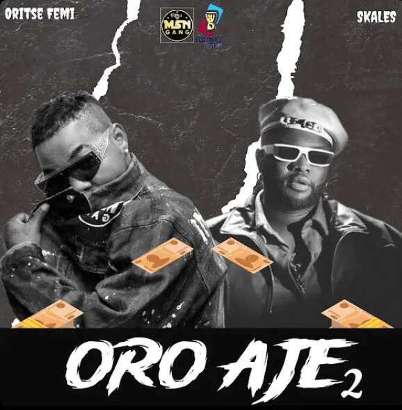 Oritse femi – oro aje 2 ft. Skales