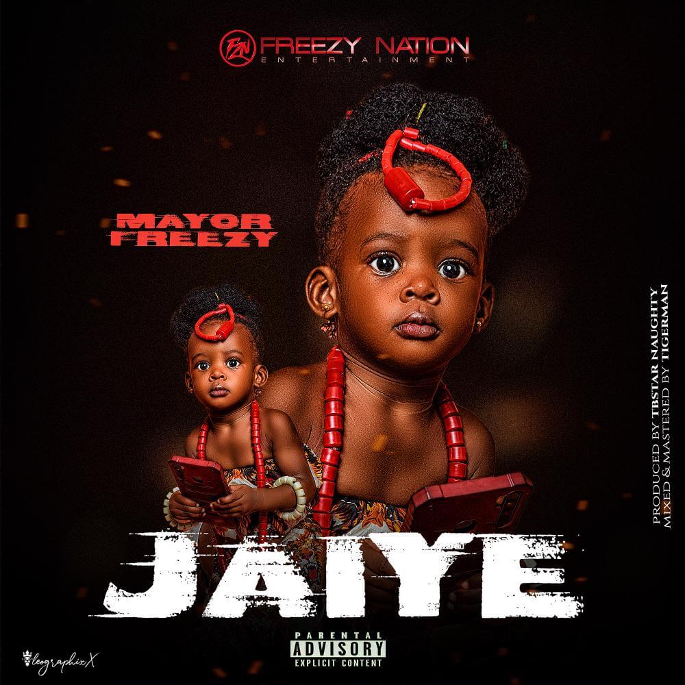 Mayor Freezy - Jaiye