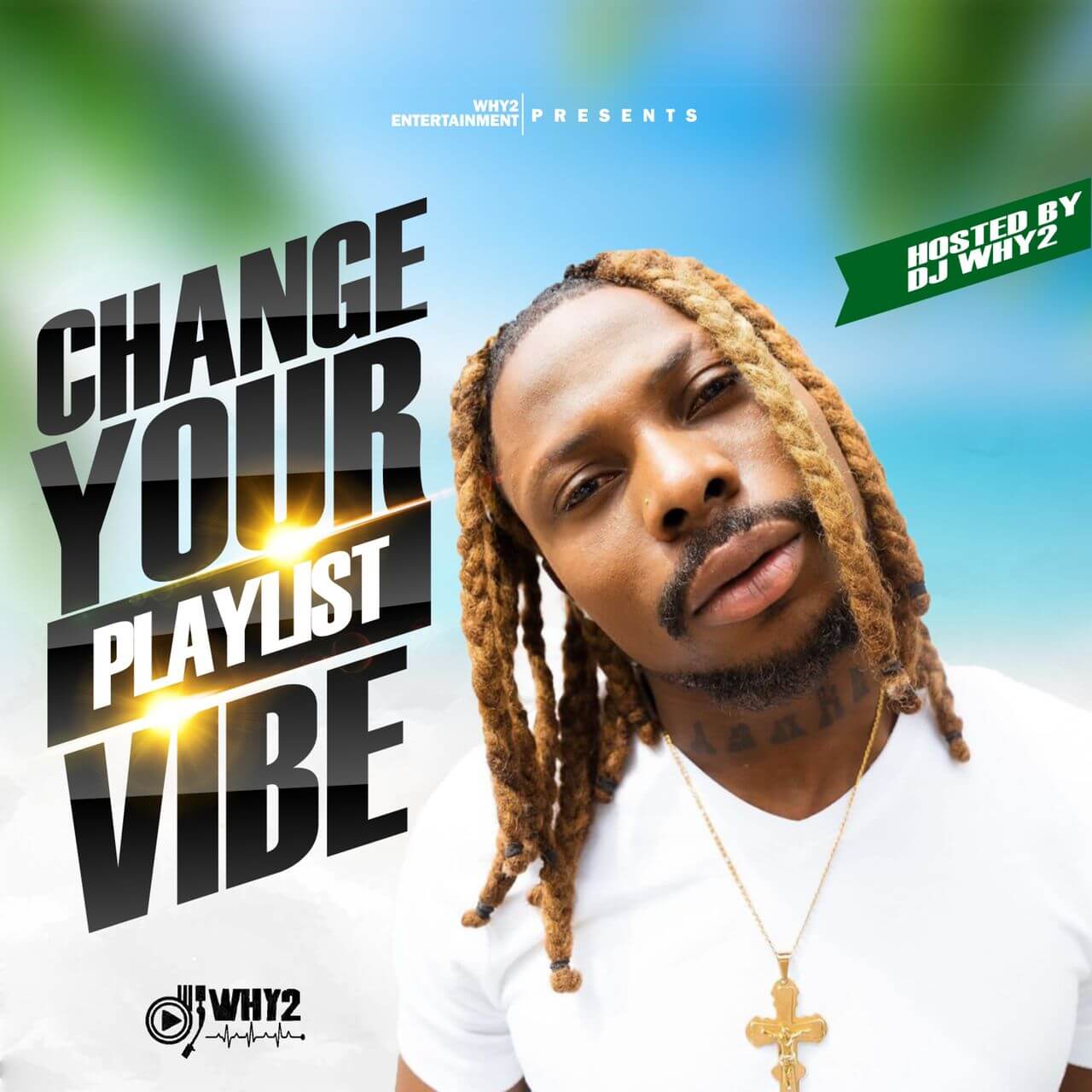 Dj Why2 - Change Your Playlists Vibes Mix