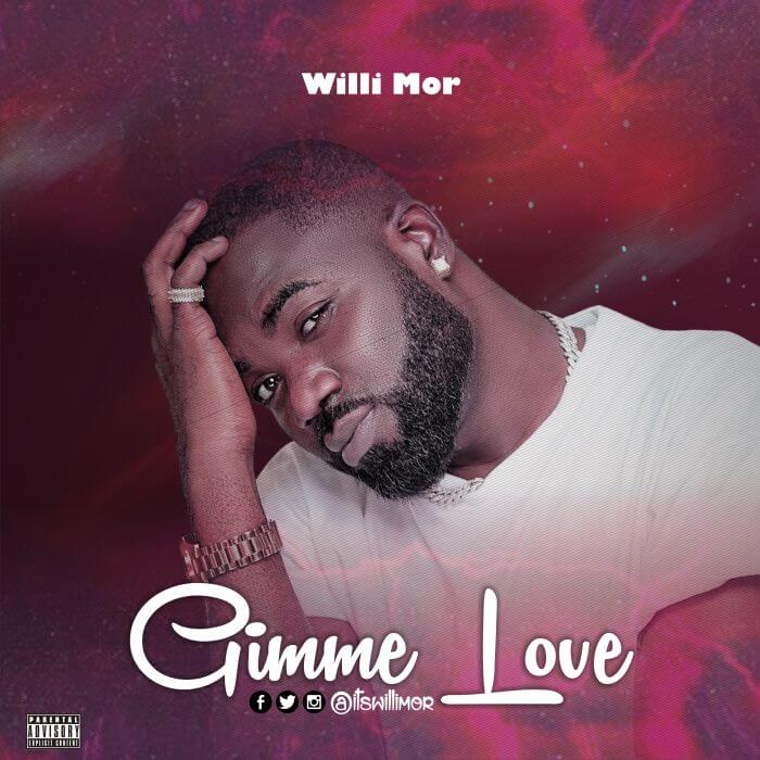 Music Willi mor Ft Bujuu - Gimme Love