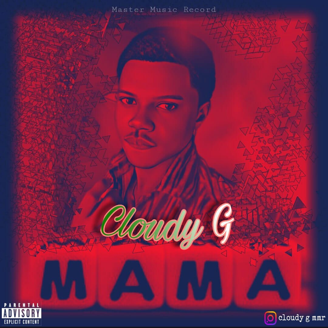 [Music] Cloudy G - Mama
