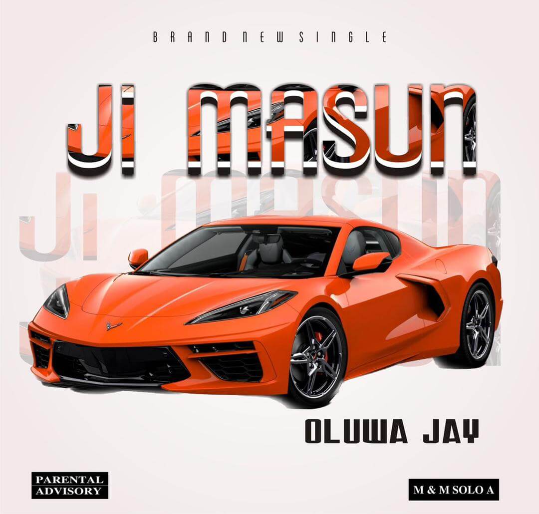 Oluwa jay - Ji masu