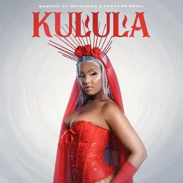 Mawhoo – kulula ft. Dj maphorisa & kabza de small