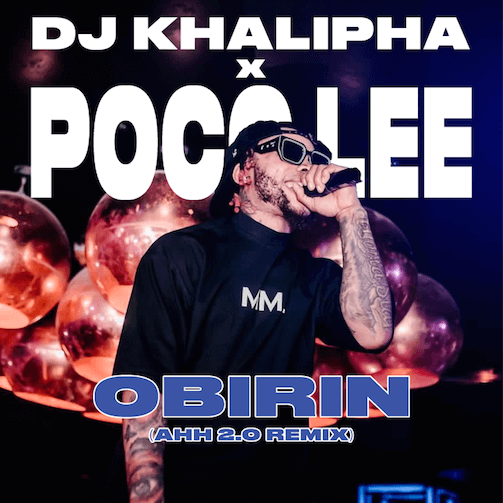 Poco lee – obirin (ahhh 2. 0 remix) ft. Dj khalipha